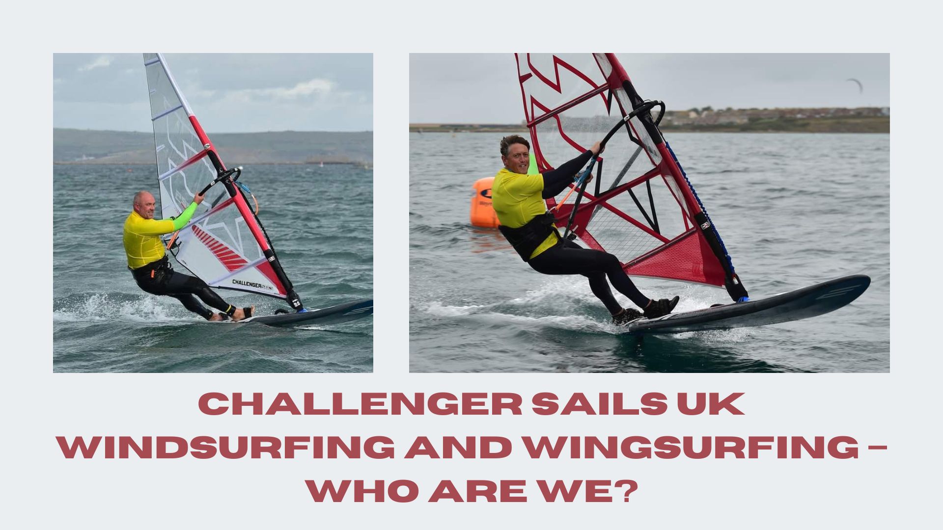 Challenger Sails UK windsurfing and wingsurfing – who we are.